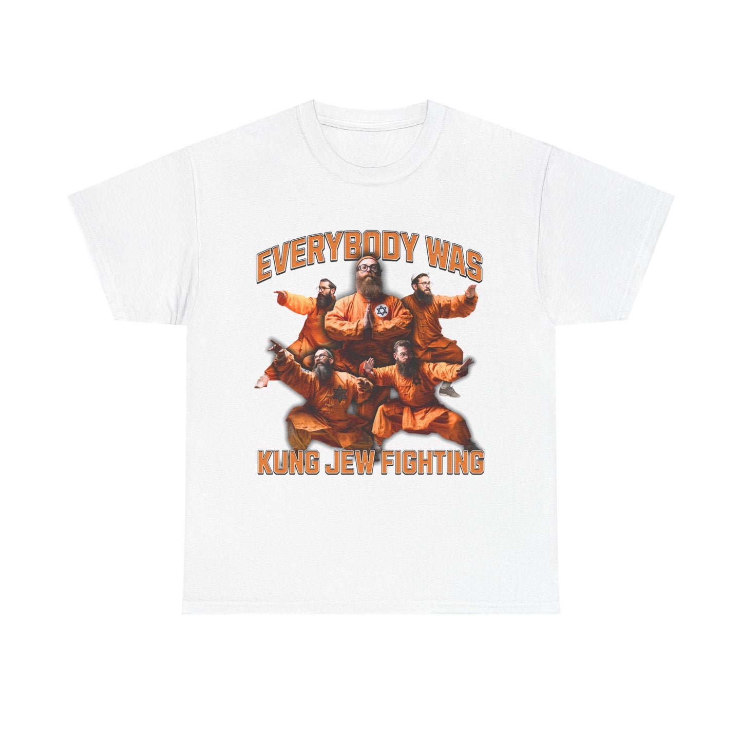 Everybody was kung jew fighting.