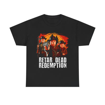 Retar dead redemption.
