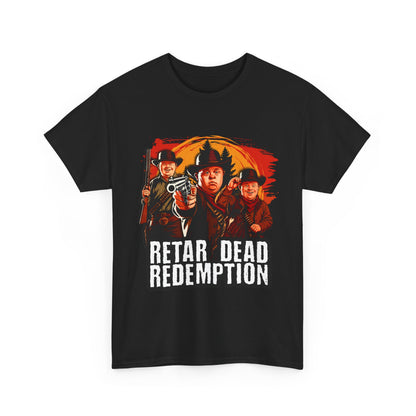 Retar dead redemption.