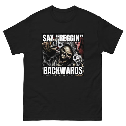 Say "reggin" backwards