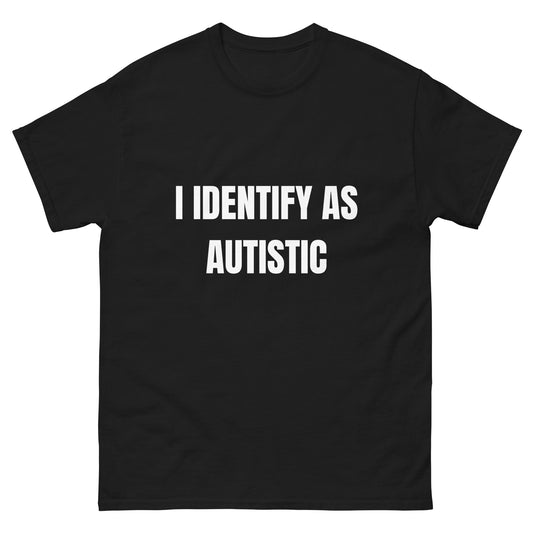 I identify as autistic.