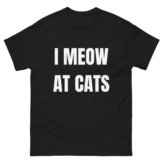 I meow at cats.