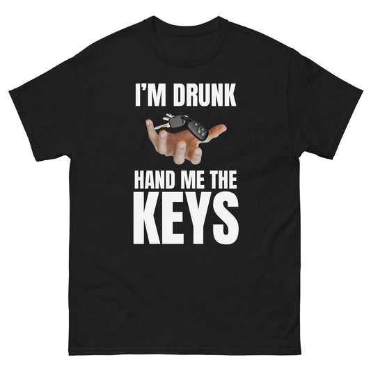 I'm drunk hand me the keys.