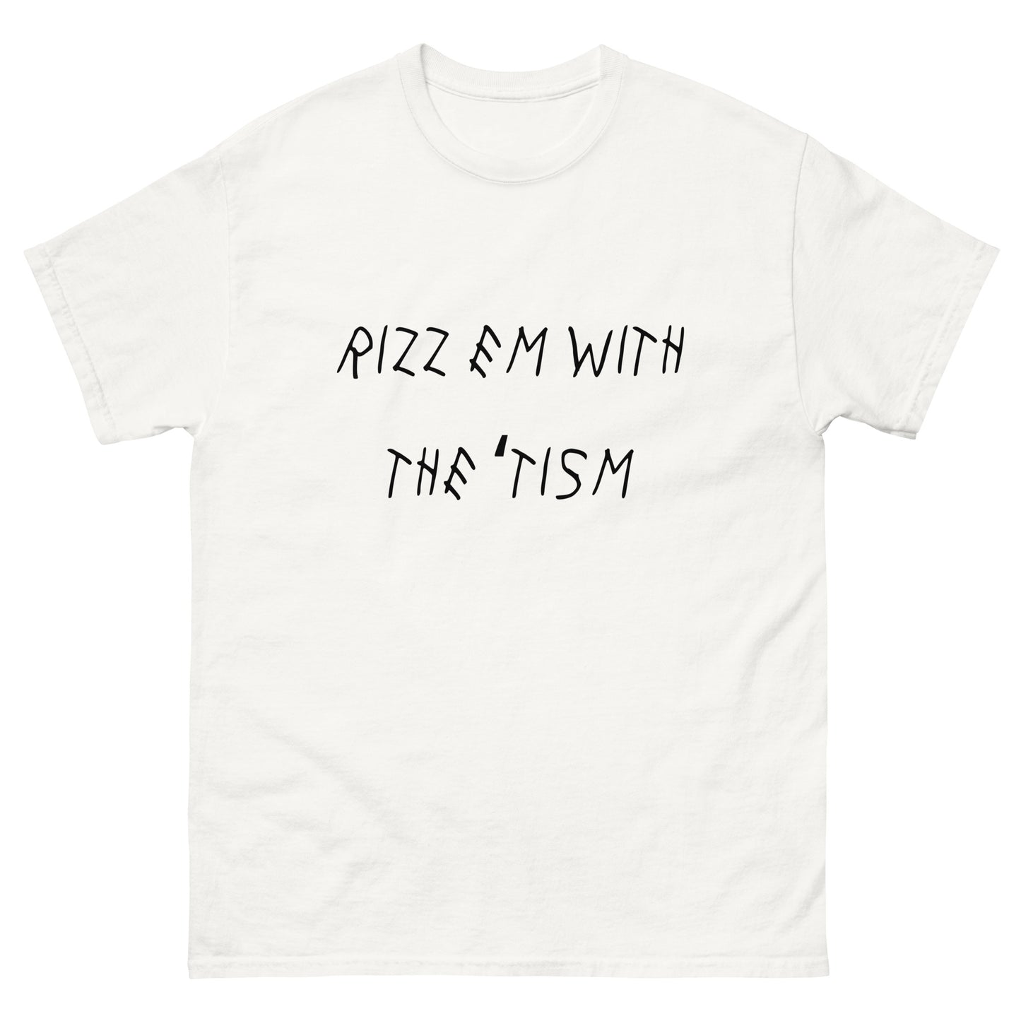 Rizz em with the 'tism.